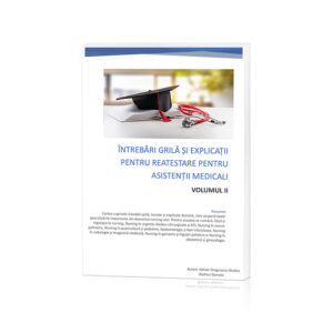 Teste Grila Reatestare Asistent medical generalist cu raspunsuri si explicatii – Volumul II